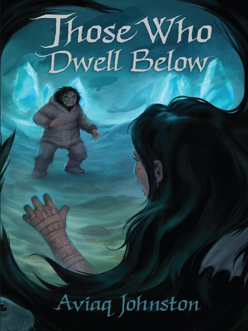 Title details for Those Who Dwell Below by Aviaq Johnston - Available